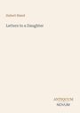 „Hubert Bland: Letters to a Daughter", darunter „ANTIQUM NOVUM". Hellbrauner Hintergrund.