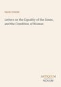 Titel: Letters on the Equality of the Sexes, and the Condition of Woman. Autor: Sarah Grimké. Unten steht "ANTIQUM NOVUM".