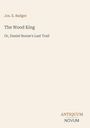 Jos. E. Badger: The Wood King, Or, Daniel Boone's Last Trail. Logo unten rechts: ANTIQUUM NOVUM. Hintergrund beige.