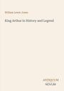 „King Arthur in History and Legend“ von William Lewis Jones. Unten rechts: Logo „ANTIQUM NOVUM“. Beige Hintergrund.