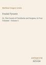 „Matthew Gregory Lewis“, „Feudal Tyrants“, „Or, The Counts of Carlsheim and Sargans, In Four Volumes - Volume 4“, „ANTIQUM NOVUM“. Beige Hintergrund.