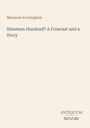 Text: "Nineteen Hundred? A Forecast and a Story" von Marianne Farningham. Unten rechts: "Antiquum Novum". Hintergrund beige.