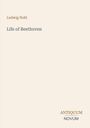 „Ludwig Nohl“, „Life of Beethoven“, „ANTIQUM NOVUM“. Schlichter, eleganter, heller Hintergrund.
