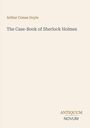 Sir Arthur Conan Doyle: The Case-Book of Sherlock Holmes, Buch