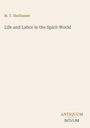 M. T. Shelhamer, "Life and Labor in the Spirit World", Antiquum Novum. Helle, minimalistische Gestaltung.