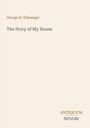 George H. Ellwanger, The Story of My House, ANTIQUUM NOVUM; schlichtes Cover mit ruhigem Design.