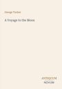 Autor: George Tucker. Titel: A Voyage to the Moon. Unten rechts: ANTIQUUM NOVUM. Schlichtes Design auf cremefarbenem Hintergrund.