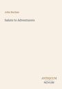 Titel: "Salute to Adventurers", Autor: John Buchan, Verlagsname: Antiquum Novum. Heller Hintergrund.
