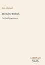Buchtitel: "The Little Pilgrim: Further Experiences" von Mrs. Oliphant. Unten rechts ein stilisiertes Logo: ANTIQUUM NOVUM.