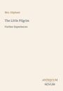 Titel: "The Little Pilgrim", Untertitel: "Further Experiences", Autorin: Mrs. Oliphant. Unten rechts: Antiquum Novum.