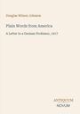 Douglas Wilson Johnson: Plain Words from America. A Letter to a German Professor, 1917. Unten rechts steht "ANTIQUM NOVUM".
