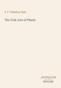 "T. F. Thiselton-Dyer: The Folk-lore of Plants. ANTIQUUM NOVUM. Schlichte, helle Hintergrundgestaltung."