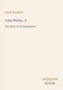 Text: „Dan B. Brummitt“, „John Wesley, Jr“, „The Story of an Experiment“, „ANTIQUM NOVUM“; minimalistisches Coverdesign.
