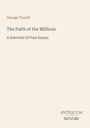 "George Tyrrell. The Faith of the Millions. A Selection Of Past Essays. Antiquum Novum." Schlichter, heller Hintergrund.