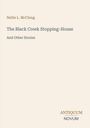 Titel: "The Black Creek Stopping-House And Other Stories." Autor: Nellie L. McClung. Unten steht "ANTIQUM NOVUM." Schlichtes Cover.