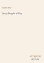 "Sophie May - Dotty Dimple at Play" steht im Vordergrund, unten rechts "ANTIQUM NOVUM". Beige Hintergrund.