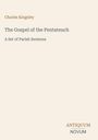 Charles Kingsley: The Gospel of the Pentateuch, A Set of Parish Sermons. Unten rechts steht "ANTIQUM NOVUM". Dezentes Design.