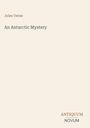 „Jules Verne, An Antarctic Mystery“. Unten: „ANTIQUM NOVUM“. Schlichtes, cremefarbenes Design.