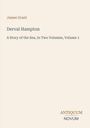 James Grant: Derval Hampton, A Story of the Sea, In Two Volumes, Volume 1. Unten rechts: ANTIQUUM NOVUM.