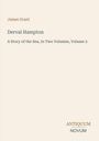 Text: James Grant, Derval Hampton, A Story of the Sea, In Two Volumes, Volume 2. Logo unten: Antiquum Novum.