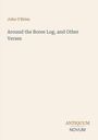 Text: "John O'Brien", "Around the Boree Log, and Other Verses", "ANTIKUM NOVUM". Hellbeiger Hintergrund, schlichte Gestaltung.