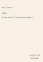 Titel: "John: A Love Story, In Two Volumes, Volume 1" von Mrs. Oliphant. Unten rechts "ANTIQUM NOVUM". Gesamtbild ist minimalistisch.