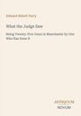 Edward Abbott Parry, "What the Judge Saw", Nach 25 Jahren in Manchester. Beige Hintergrund, Logo "Antiquum Novum".