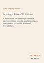 John Gregory Bourke. Scatalogic Rites of All Nations. Dissertation über exkrementöse Heilmittel in Religion, Magie. Logo: ANTIQUUM NOVUM.