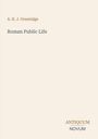 Oben: "A. H. J. Greenidge". Mitte: "Roman Public Life". Unten rechts: Logo mit "ANTIQUM NOVUM". Beige Hintergrund.