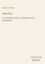 Titel: "Dead Shot". Untertitel: "Or, The White Vulture, A Romance of the Yellowstone". Autor: Albert W. Aiken. Unten rechts: "ANTIQUM | NOVUM". Hintergrund beige.