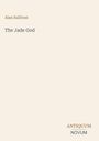 Cover mit Text: "Alan Sullivan - The Jade God". Unten steht "ANTIQUM NOVUM". Hintergrund ist beige.