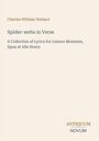 Text: "Charles William Wallace, Spider-webs in Verse, A Collection of Lyrics for Leisure Moments, Spun at Idle Hours" und "ANTIQUM NOVUM". Beigefarbener Hintergrund.