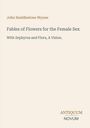 Text: "John Huddlestone Wynne. Fables of Flowers for the Female Sex. With Zephyrus and Flora, A Vision." Unten "Antiquum Novum".