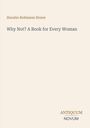 "Horatio Robinson Storer. Why Not? A Book for Every Woman. Logo: ANTIQUUM NOVUM. Hellbeiger Hintergrund."