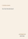 Der Text zeigt "F. Britten Austin", "On the Borderland", und "ANTIQUM NOVUM". Der Hintergrund ist schlicht beige.