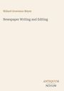 „Willard Grosvenor Bleyer. Newspaper Writing and Editing. ANTIQUUM NOVUM.“ Hellbeiger Hintergrund.