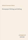 "Willard Grosvenor Bleyer. Newspaper Writing and Editing. ANTIQUUM NOVUM. Schlichtes, textbasiertes Design."