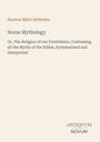 Text: "Rasmus Björn Anderson, Norse Mythology, Or, The Religion of our Forefathers..." Unten steht "ANTIQUM NOVUM". Beigefarbener Hintergrund.