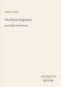 "James Grant. The Royal Regiment. And Other Novelettes. ANTIQUUM NOVUM. Schlichter, beigefarbener Hintergrund."