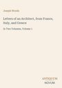 Text: "Joseph Woods", "Letters of an Architect, from France, Italy, and Greece", "In Two Volumes, Volume 1". Unten rechts ein Logo mit "ANTIQUM NOVUM". Beiger Hintergrund.