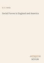 H. G. Wells, Social Forces in England and America. Unten rechts in Großbuchstaben: ANTIQUUM NOVUM. Beige Hintergrund.