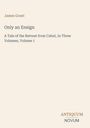 Buchtitel: "Only an Ensign" von James Grant. Untertitel: "A Tale of the Retreat from Cabul, Volume 1". Unten ist das Logo "ANTIQUM NOVUM".