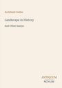 Titel: "Landscape in History And Other Essays" von Archibald Geikie. Unten steht "ANTIQUEUM NOVUM". Ruhiger, schlichter Hintergrund.