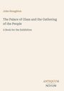 „John Stoughton“, „The Palace of Glass and the Gathering of the People“, „A Book for the Exhibition“. Unten rechts: „ANTIQUM NOVUM“. Beige Hintergrund.