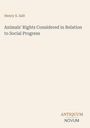 "Henry S. Salt. Animals' Rights Considered in Relation to Social Progress. Antiquum Novum." Beige Hintergrund.