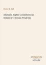 Text: "Henry S. Salt, Animals' Rights Considered in Relation to Social Progress, ANTIQUUM NOVUM". Schlichtes, minimalistisches Design.