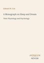 Titel: "A Monograph on Sleep and Dream". Untertitel: "Their Physiology and Psychology". Autorenname oben: Edward W. Cox. Unten: ANTIQUUM NOVUM.