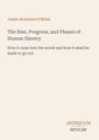 James Bronterre O’Brien: "The Rise, Progress, and Phases of Human Slavery". Beige Hintergrund, schlichtes Design.