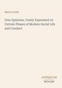 Autor: Marie Corelli. Titel: "Free Opinions, Freely Expressed on Certain Phases of Modern Social Life and Conduct". Unten: "ANTIQUM NOVUM".