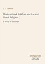 J.C. Lawson: Modern Greek Folklore... "A Study in Survivals". Verleger: ANTIQUUM NOVUM. Schlichtes, beiges Cover.